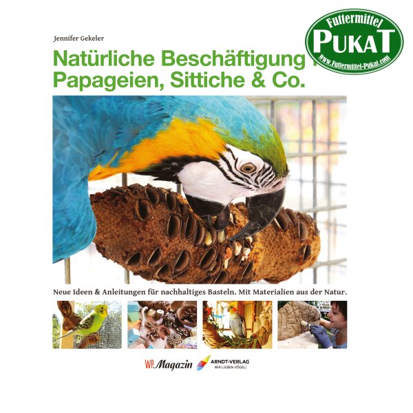 Natürliche Beschäftigung für Papageien, Sittiche & Co.